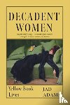 Adams, Jad - Decadent Women