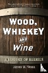 Work, Henry H. - Wood, Whiskey and Wine