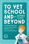 Clark, Lorna - To Vet School and Beyond