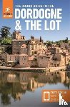 Guides, Rough - The Rough Guide to the Dordogne & the Lot: Travel Guide with eBook