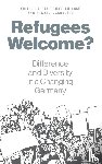  - Refugees Welcome? - Difference and Diversity in a Changing Germany