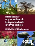  - Handbook of Phytonutrients in Indigenous Fruits and Vegetables