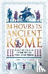 Matyszak, Dr Philip - 24 Hours in Ancient Rome