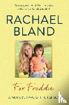 Bland, Rachael - For Freddie