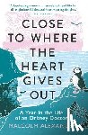 Alexander, Dr Malcolm - Close to Where the Heart Gives Out