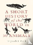 Field, Jacob F. - A Short History of the World in 50 Animals