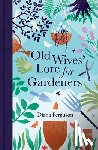 Ferguson, Diana - Old Wives' Lore for Gardeners