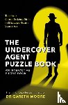 Moore, Dr Gareth - The Undercover Agent Puzzle Book