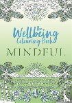 Michael O'Mara Books - The Wellbeing Colouring Book: Mindful