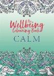 Michael O'Mara Books - The Wellbeing Colouring Book: Calm