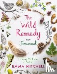Mitchell, Emma - The Wild Remedy Journal