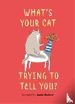 Shelman, Jamie - What’s Your Cat Trying to Tell You?