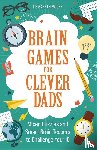 Moore, Dr Gareth - Brain Games for Clever Dads