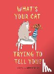 Shelman, Jamie - What's Your Cat Trying to Tell You?