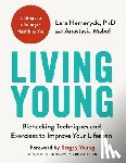 Hemeryck, Lara - Living Young: Biohacking Techniques and Exercises to Improve Your Lifespan