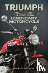 Armitage, Mike - Triumph: The Story of the Legendary Motorcycle