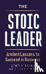 Stead, Justin - The Stoic Leader: Ancient Lessons to Succeed in Business