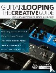 Neyens, Kristof, Alexander, Joseph - Guitar Looping - The Creative Guide