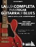 Alexander, Joseph - La guía completa para tocar guitarra blues Libro 3
