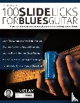 Clay, Levi, Alexander, Joseph - 100 Slide Licks For Blues Guitar