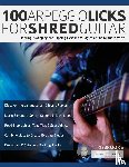 Brooks, Chris, Alexander, Joseph - 100 Arpeggio Licks for Shred Guitar