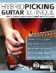 Clay, Levi, Alexander, Joseph - Hybrid Picking Guitar Technique