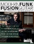 Theriot, Shane, Pettingale, Tim, Alexander, Joseph - Modern Funk Fusion Guitar