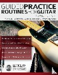 Clay, Levi, Alexander, Joseph - Guided Practice Routines For Guitar - Advanced Level