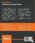 Krause, Jordan - Mastering Windows Group Policy