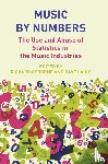  - Music by Numbers - The Use and Abuse of Statistics in the Music Industries