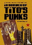 Phillips, Barry (Independent researcher) - In Search of Tito’s Punks