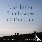 Olin, Margaret, Shulman, David - The Bitter Landscapes of Palestine