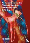 Bacon, T. J. - An Introduction to the Phenomenology of Performance Art