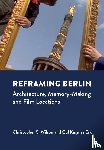 Wilson, Christopher S., Kacmaz Erk, Gul - Reframing Berlin