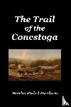 Dunham, Bertha Mabel - The Trail of the Conestoga