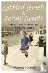 Young, Yvonne - Cobbled Streets and Penny Sweets