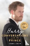 Levin, Angela - Harry: Conversations with the Prince - INCLUDES EXCLUSIVE ACCESS & INTERVIEWS WITH PRINCE HARRY