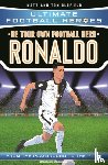 Oldfield, Matt & Tom - Be Your Own Football Hero: Ronaldo (Ultimate Football Heroes - the No. 1 football series)