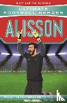 Oldfield, Matt & Tom, Heroes, Ultimate Football - Ultimate Football Heroes: Alisson (Super Stoppers 3)