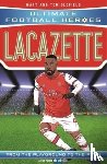Oldfield, Matt & Tom, Heroes, Ultimate Football - Lacazette (Ultimate Football Heroes - the No. 1 football series)