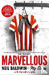 Baldwin, Neil - Marvellous: Neil Baldwin - My Story
