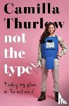 Thurlow, Camilla - Not the Type