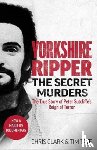 Tim Tate, Chris Clark & - Yorkshire Ripper - The Secret Murders