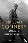 Parker, John - Sir Sean Connery - The Definitive Biography: 1930 - 2020