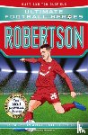 Oldfield, Matt & Tom, Heroes, Ultimate Football - Ultimate Football Heroes: Robertson (Super Stoppers 8)