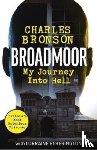 Bronson, Charlie - Broadmoor - My Journey Into Hell