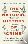 Wiltshire, Patricia - The Natural History of Crime