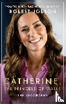 Jobson, Robert - Catherine, the Princess of Wales: The Biography