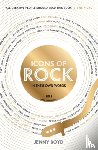 Boyd, Jenny - Icons of Rock: In Their Own Words