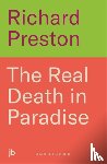 Preston, Richard - The Real Death in Paradise